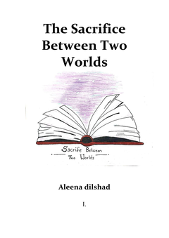 The sacrifice between two worlds. - aleena dilshad.png